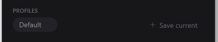 The PROFILES row with one pill named Default, and a '+ Save current' button on the right.
